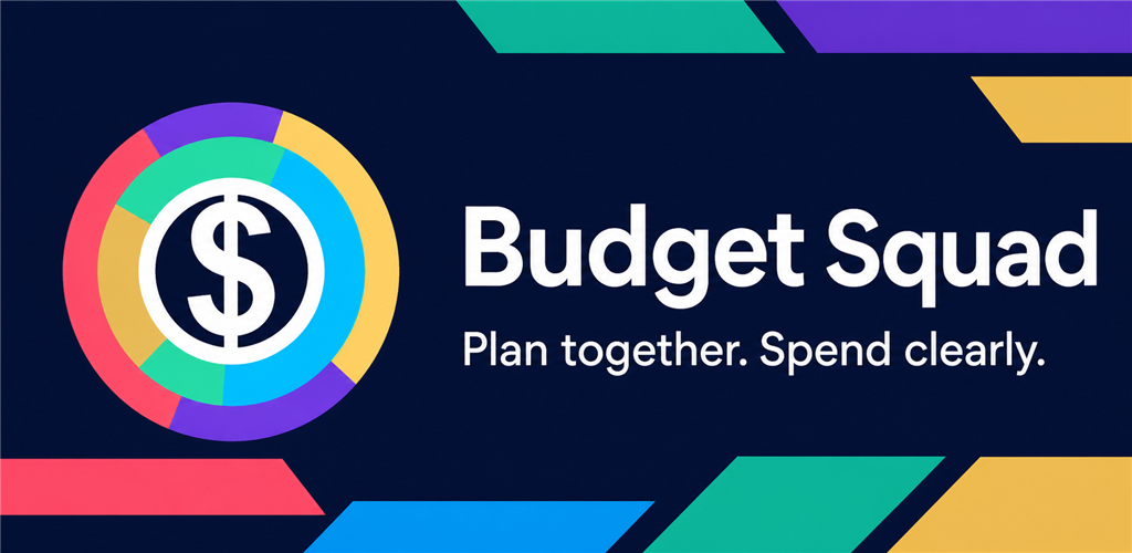 Budget Squad. Plan together. Spend clearly.